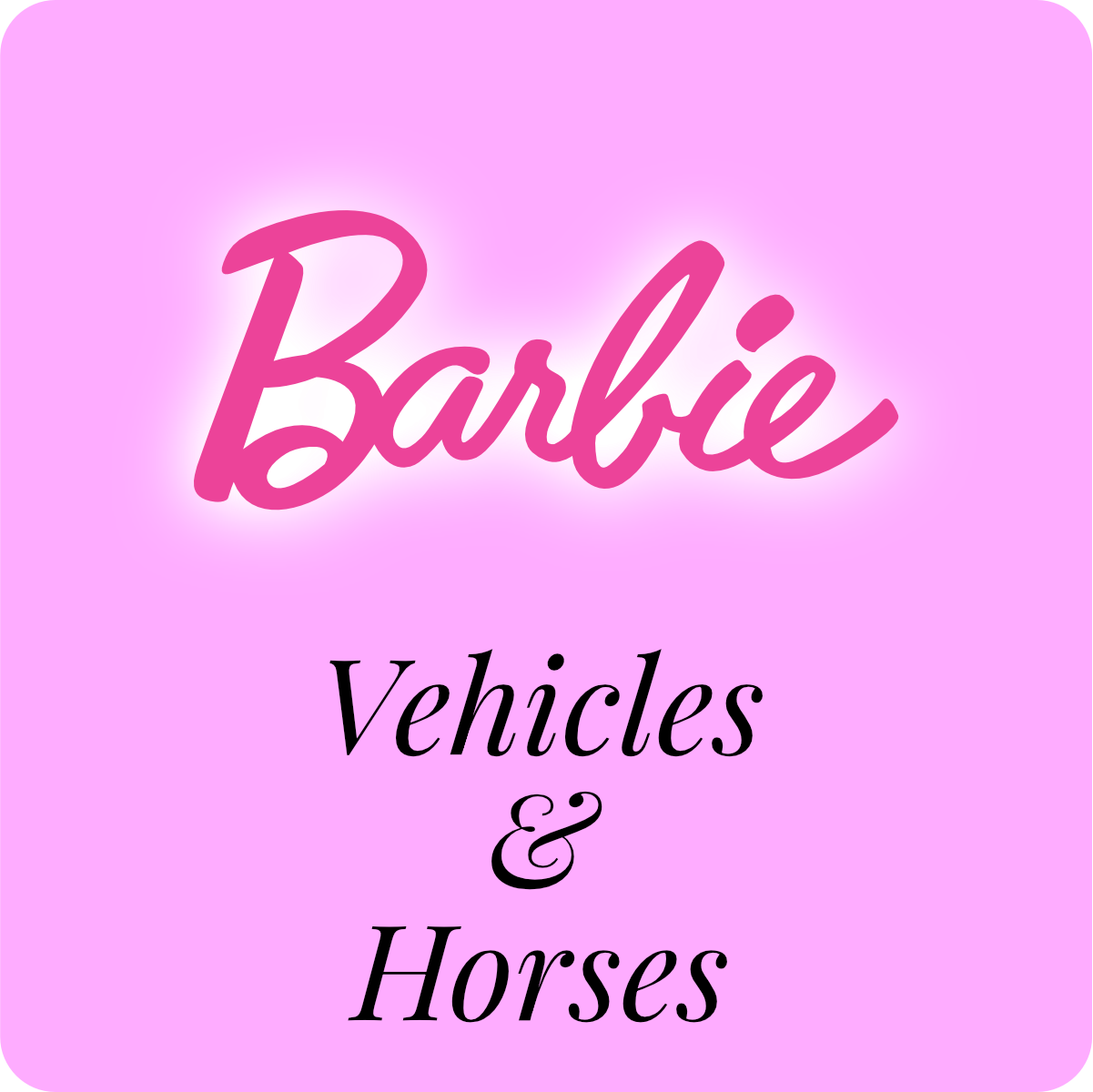 BARBIE VEHICLES AND HORSES