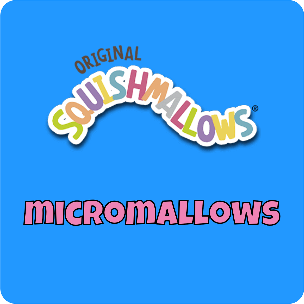 SQUISHMALLOWS MICROMALLOWS